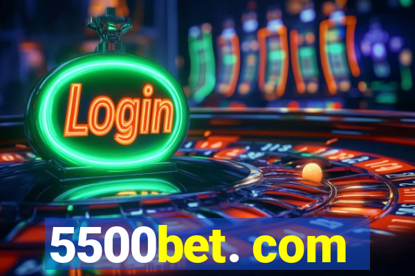 5500bet. com